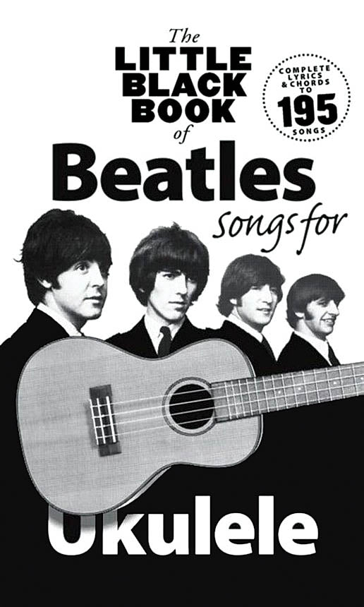The Little Black Book of Beatles Songs for Ukulele - Instructional Songbook